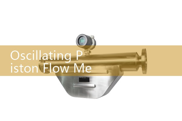Oscillating Piston Flow Meter: Volumetric Positive Displacement Fluid Senses